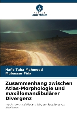 Zusammenhang zwischen Atlas-Morphologie und maxillomandibul&auml;rer Divergenz - Hafiz Taha Mahmood, Mubassar Fida