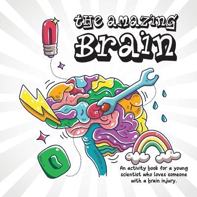 The Amazing Brain - Robyn Bett, Jeneva Ohan, Brightwater Care Group