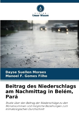 Beitrag des Niederschlags am Nachmittag in Bel&eacute;m, Par&aacute; - Dayse Suellen Moraes, Manoel F Gomes Filho