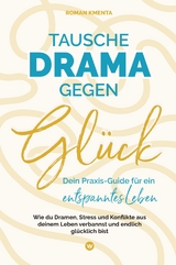 Tausche Drama gegen Glück - Roman Kmenta