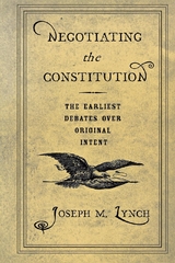 Negotiating the Constitution -  Joseph M. Lynch