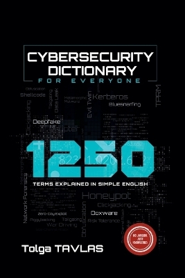 Cybersecurity Dictionary for Everyone - Tolga Tavlas