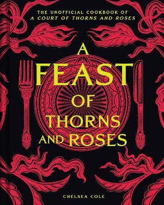 A Feast of Thorns and Roses
