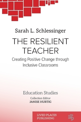 The Resilient Teacher - Sarah L Schlessinger