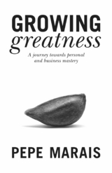 Growing Greatness -  Pepe Marais