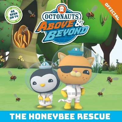 Octonauts Above & Beyond: The Honeybee Rescue -  Orchard Books,  Official Octonauts