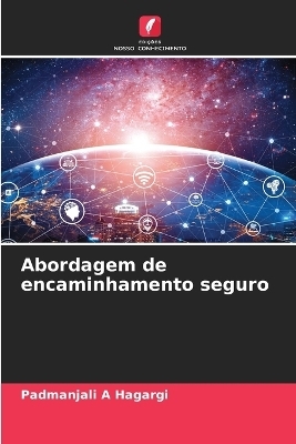 Abordagem de encaminhamento seguro - Padmanjali A Hagargi