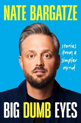 Big Dumb Eyes - Nate Bargatze