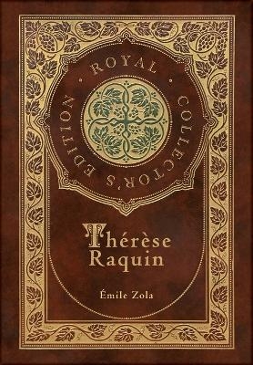 Thérèse Raquin (Royal Collector's Edition) (Case Laminate Hardcover with Jacket)