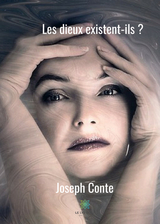 Les dieux existent-ils ? -  Joseph Conte