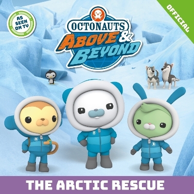 Octonauts Above & Beyond: The Arctic Rescue -  Official Octonauts