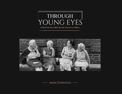 Through Young Eyes - Mark Dornfeld