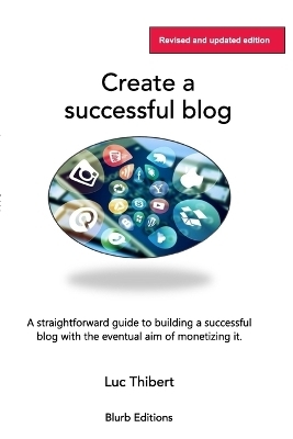 Creating a sucessful blog - Luc Thibert