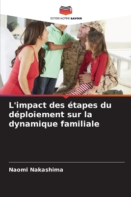 L'impact des &eacute;tapes du d&eacute;ploiement sur la dynamique familiale - Naomi Nakashima