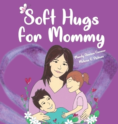 Soft Hugs for Mommy - Mandy Dawson Farmer