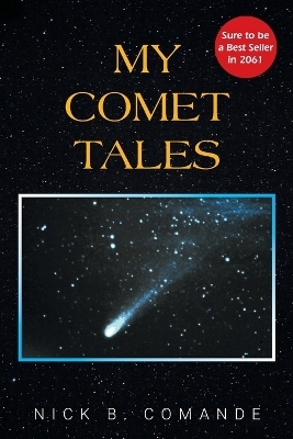 My Comet Tales - Nick B Comande