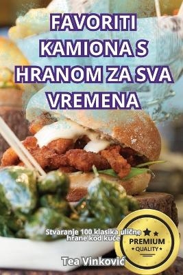 Favoriti Kamiona S Hranom Za Sva Vremena -  Tea Vinkovic