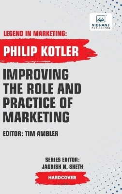 Improving The Role And Practice Of Marketing - Philip Kotler, Vibrant Publishers