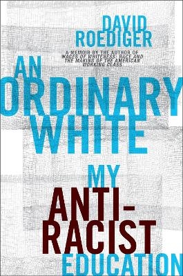 An Ordinary White - David Roediger