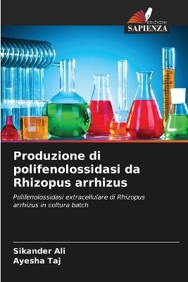 Produzione di polifenolossidasi da Rhizopus arrhizus - Sikander Ali, Ayesha Taj