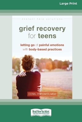 Grief Recovery for Teens - Coral Popowitz