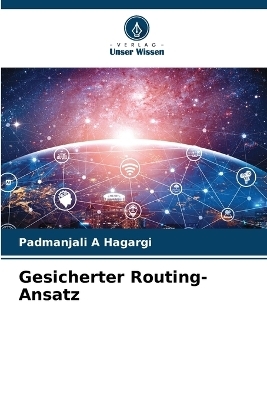 Gesicherter Routing-Ansatz - Padmanjali A Hagargi