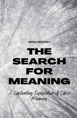 The Search for Meaning -  Manu