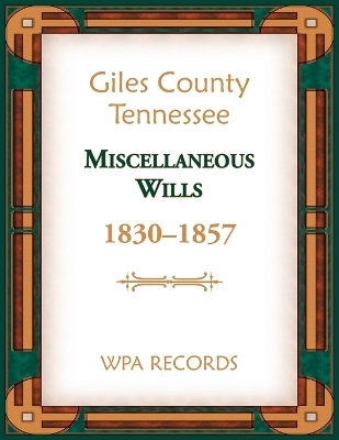 Giles County, Tennessee Miscellaneous Wills, 1830-1857