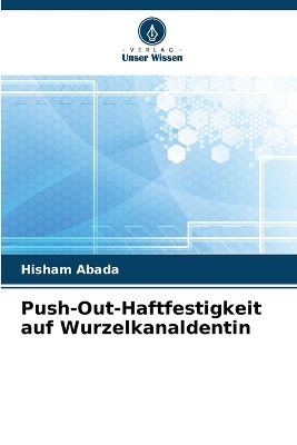 Push-Out-Haftfestigkeit auf Wurzelkanaldentin