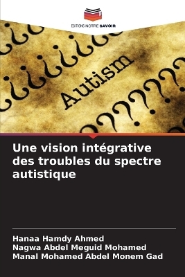 Une vision intégrative des troubles du spectre autistique