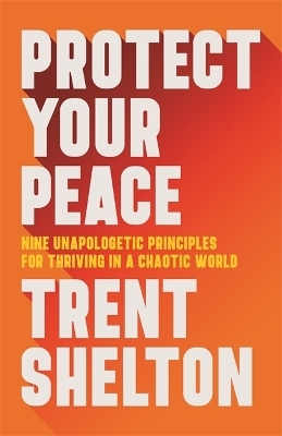 Protect Your Peace - Trent Shelton