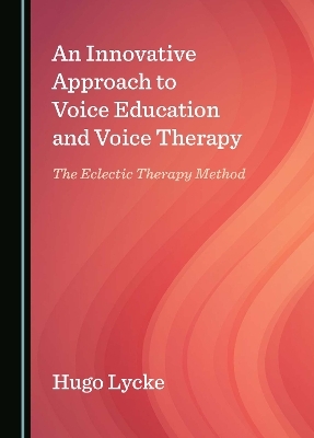 An Innovative Approach to Voice Education and Voice Therapy