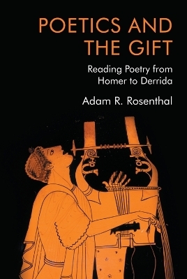 Poetics and the Gift - Adam R. Rosenthal