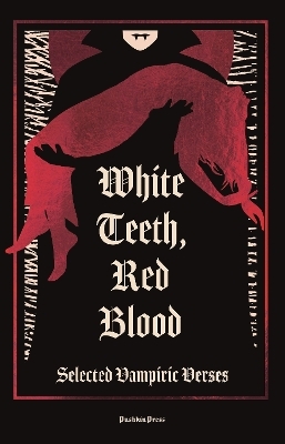 White Teeth, Red Blood - X Various Authors
