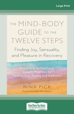 The Mind-Body Guide to the Twelve Steps