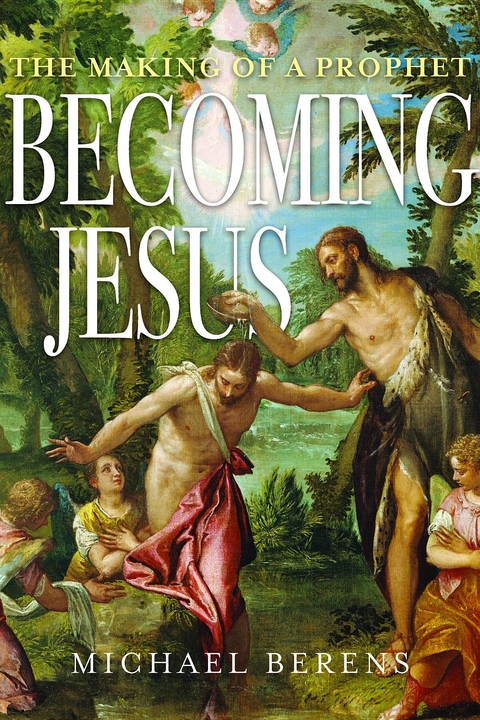 Becoming Jesus - Michael John Berens
