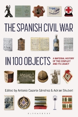 The Spanish Civil War in 100 Objects - 