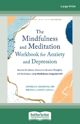 The Mindfulness and Meditation Workbook for Anxiety and Depression - Andrea D. Grabovac