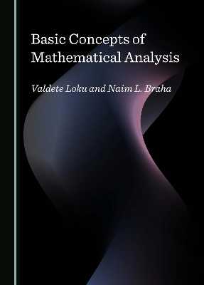 Basic Concepts of Mathematical Analysis - Valdete Loku, Naim L. Braha