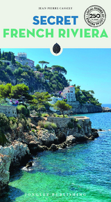 Secret French Riviera Guide - Jean-Pierre Cassely