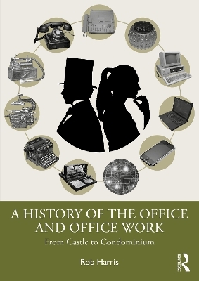 A History of the Office and Office Work - Rob Harris