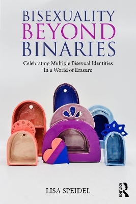 Bisexuality Beyond Binaries - Lisa Speidel
