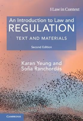 An Introduction to Law and Regulation - Karen Yeung, Sofia Ranchord&aacute;s
