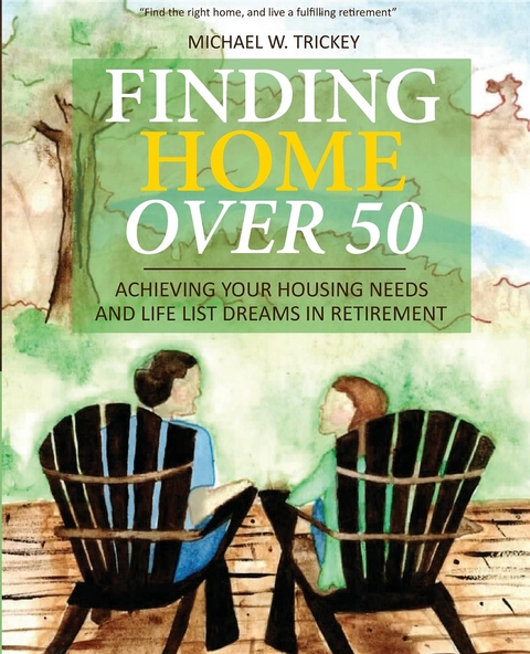 Finding Home Over 50 - Michael W Trickey