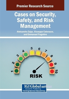 Cases on Security, Safety, and Risk Management - 