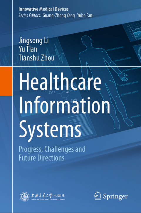 Healthcare Information Systems - Jingsong Li, Yu Tian, Tianshu Zhou