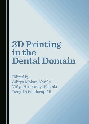 3D Printing in the Dental Domain - 