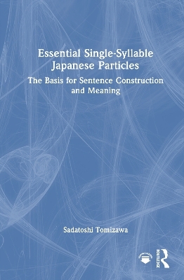 Essential Single-Syllable Japanese Particles - Sadatoshi Tomizawa