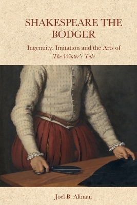 Shakespeare the Bodger - Joel B. Altman