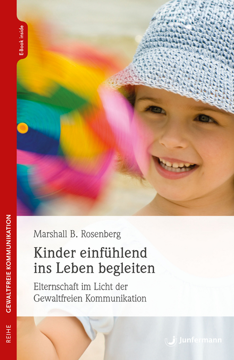 Kinder einf&uuml;hlend ins Leben begleiten - Marshall B. Rosenberg